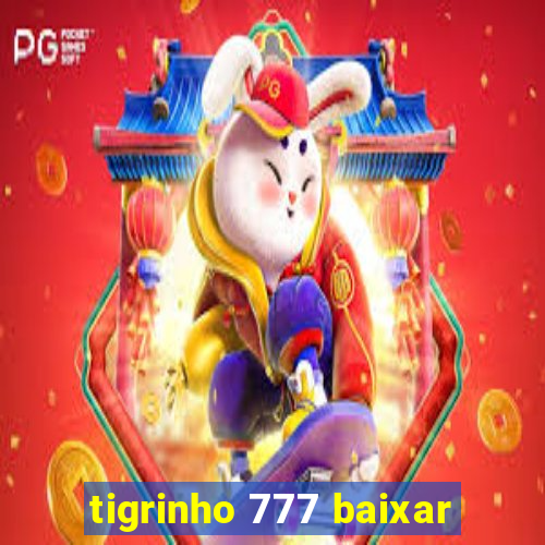 tigrinho 777 baixar